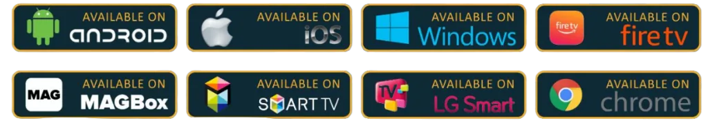 IPTV available on Android, iOS, Windows, Fire TV, MAG, Smart TV, LG Smart TV and Chrome